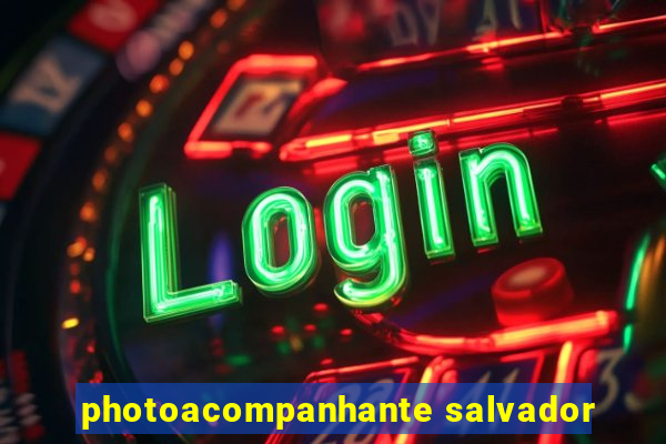 photoacompanhante salvador